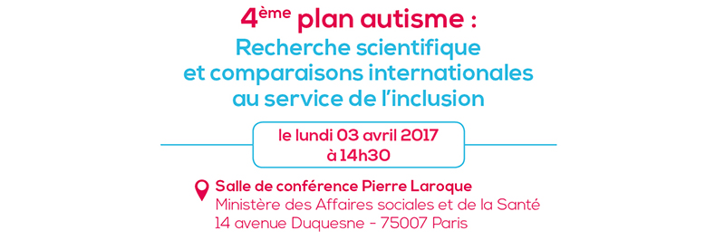 4ème plan autisme, lundi 03 avril 2017, sale conférence Pierre Laroque